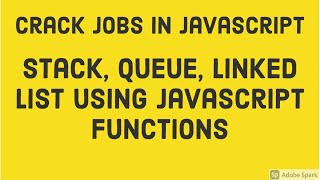 Stack, Queue, Linked List using Javascript Functions #15