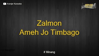 Karaoke Ameh Jo Timbago - Zalmon | Arenjer Karaoke - Lagu Minang - Nada Pria