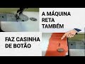 DICA, COMO FAZER CASINHA DE BOTÃO NA MÁQUINA RETA