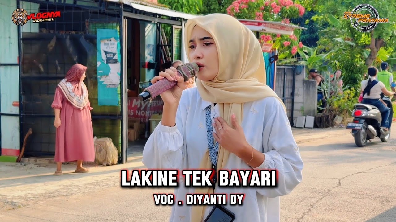 LAKINE TEK BAYARI - VOC . DIYANTI DY - X-TREME PRATAMA NEW | SHOW CANTIGI WETAN INDRAMAYU