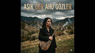 Anatoliankonrul - Aşık Der Ahu Gözler Ürkü