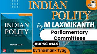 Indian Polity by M Laxmikanth - Parliamentary Committees | Polity for UPSC