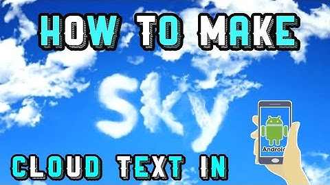 How To Make Cloud Text In Android - K Mathur