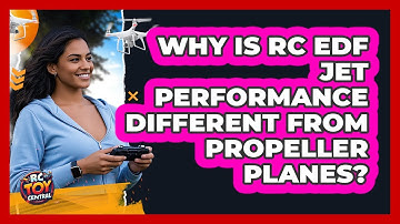 Why Is RC EDF Jet Performance Different From Propeller Planes? - RC Toy Central