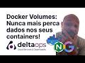 Docker Volumes: Nunca mais perca dados nos seus containers!