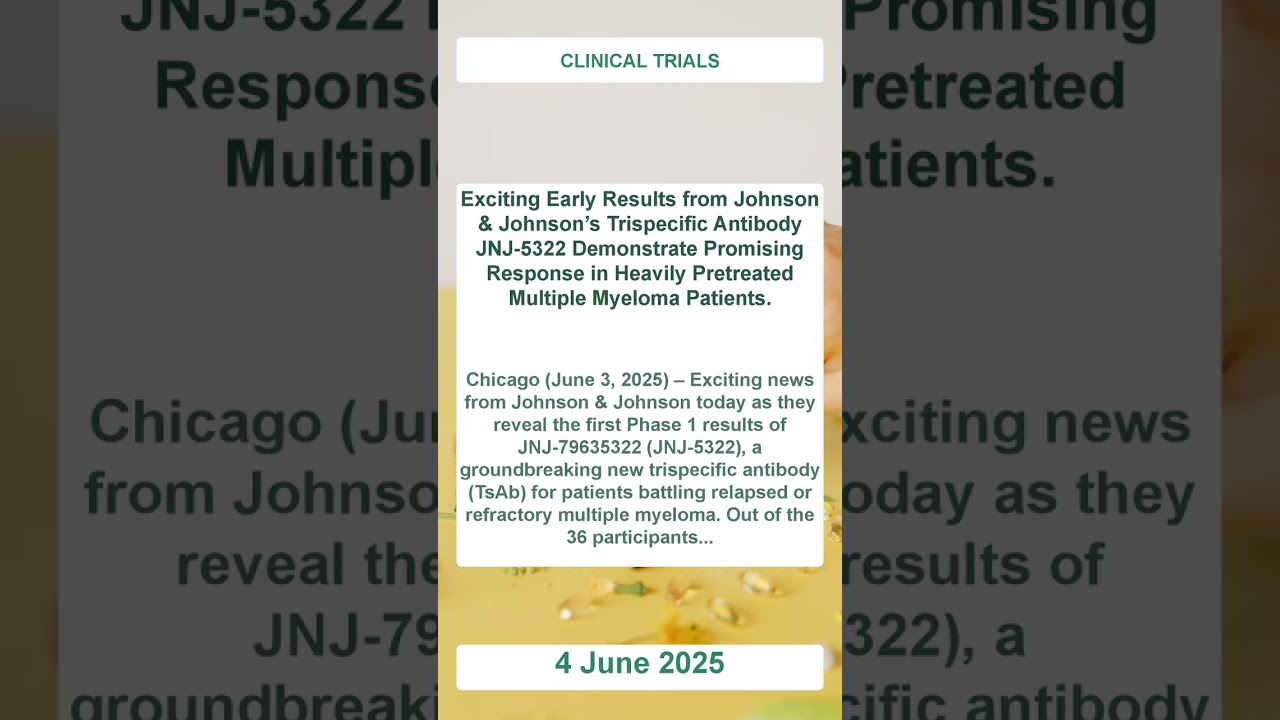 JNJ-5322 Trispecific Antibody Early Results in Multiple Myeloma Patients
