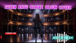 SEZEN AKSU | OLMAZ OLSUN COVER | ASYA KIZ-I