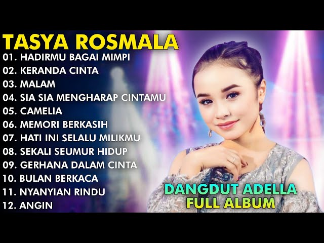 HADIRMU BAGAI MIMPI, KERANDA CINTA, MALAM - TASYA ROSMALA FULL ALBUM TERPOPULER ADELLA 2024 class=