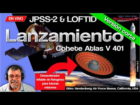ULTIMO LANZAMIENTO DE UN COHETE ATLAS V DESDE CALIFORNIA CON JPSS2 Y LOFTID 10NOV2022  -EN ESPAÑOL