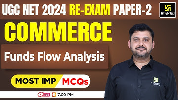 UGC NET Re-exam June/Dec 2024: Paper 2 | Commerce |Funds Flow Analysis |Important MCQs by Yogesh Sir