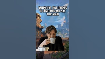 Waiting for your friends to come back and play wow again #wow #worldofwarcraft #warcraft