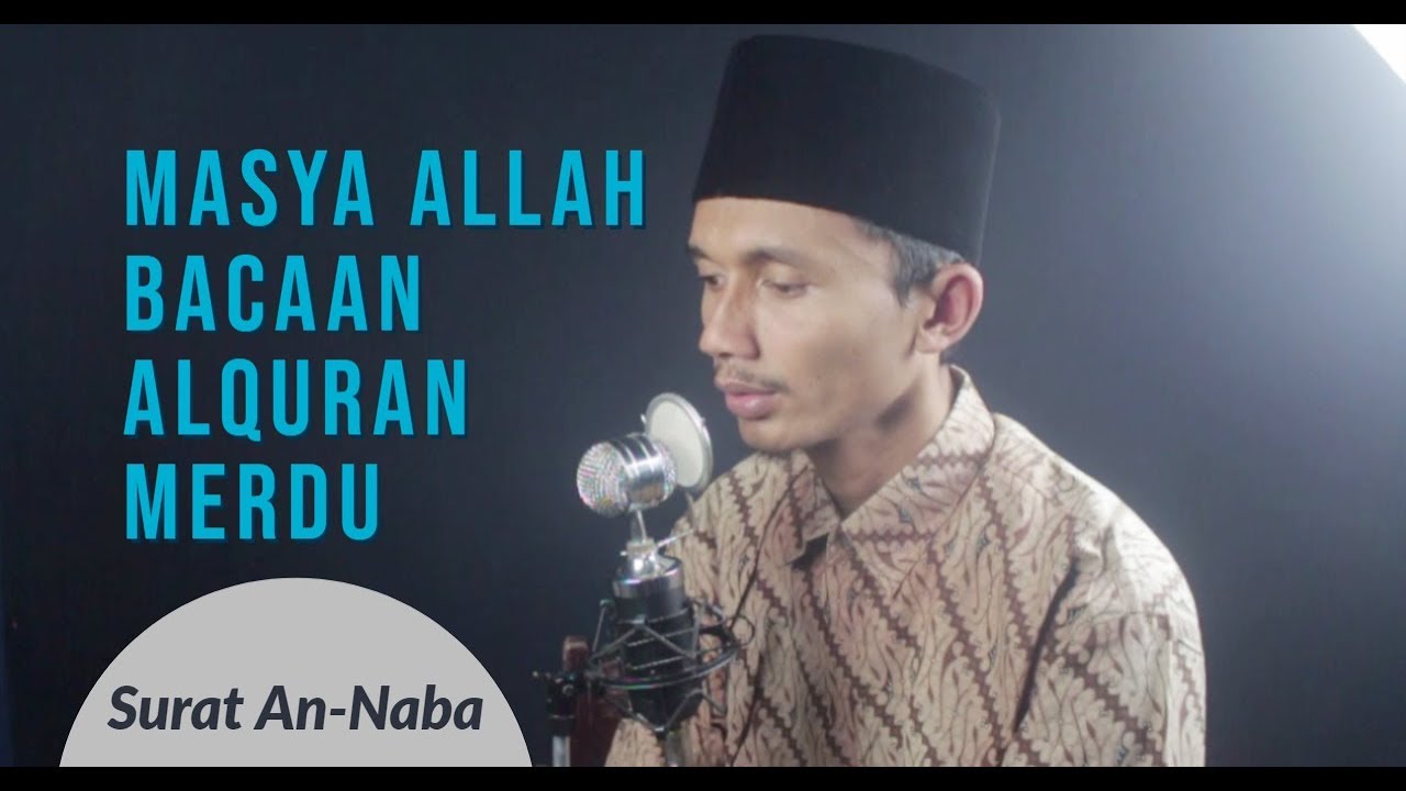 Surat An Naba Masya Allah Bacaan Alquran Membuat Hati Tenang Youtube
