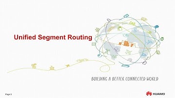 Huawei Segment Routing Webinar: The Unified Tunnel for Future Networks