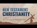 7. A Coming to Prepare For | A Call for New Testament Christianity