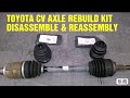 Toyota CV Axle Dissambley & Reassemble