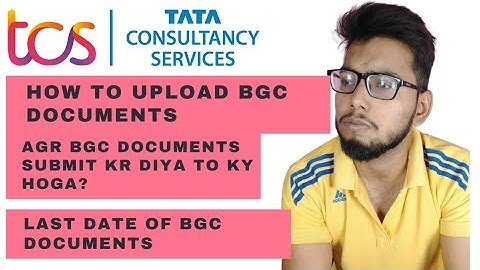 what to do if bgc documents submitted | last date to upload bgc documents | tcs bgc documents upload