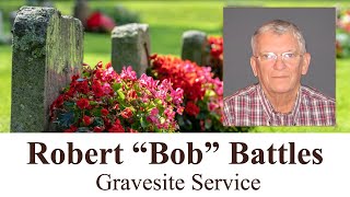 Robert "Bob" Battles Gravesite Service
