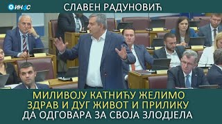 Славен Радуновић Миливоју Катнићу Желимо Здрав И Дуг Живот И Прилику Да Одговара За Своја Злодјела.