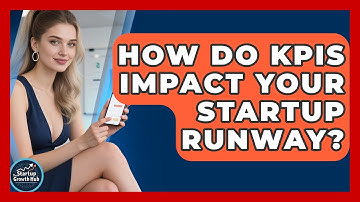 How Do KPIs Impact Your Startup Runway? - The Startup Growth Hub
