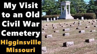 My Visit to an Old Civil War Cemetery in Higginsville, Missouri - William Quantrill