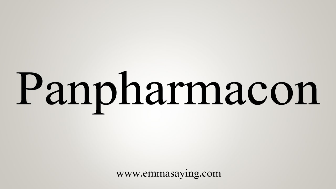 How To Say Panpharmacon YouTube