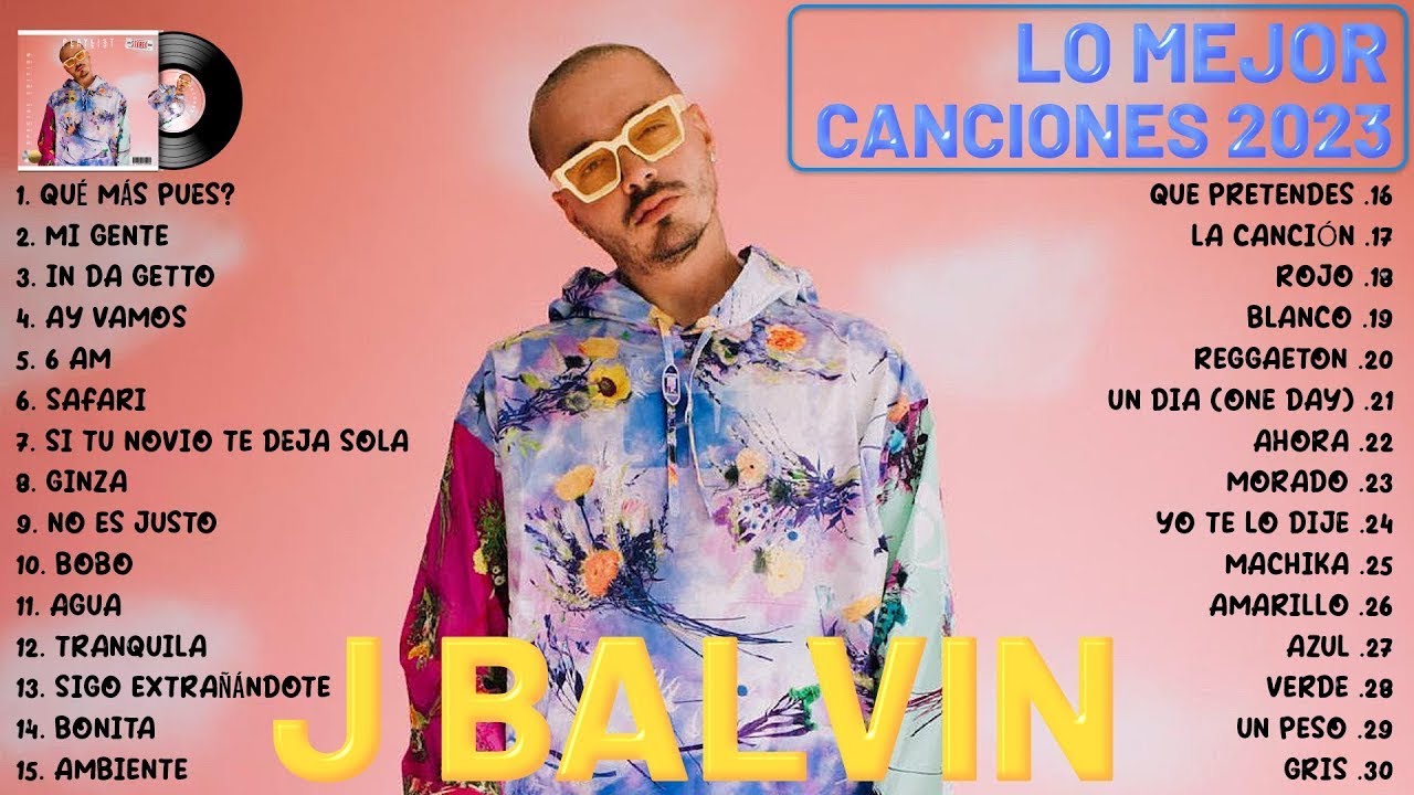 J Balvin Mix Exitos 2023 Las Mejores Canciones De J Balvin Pop