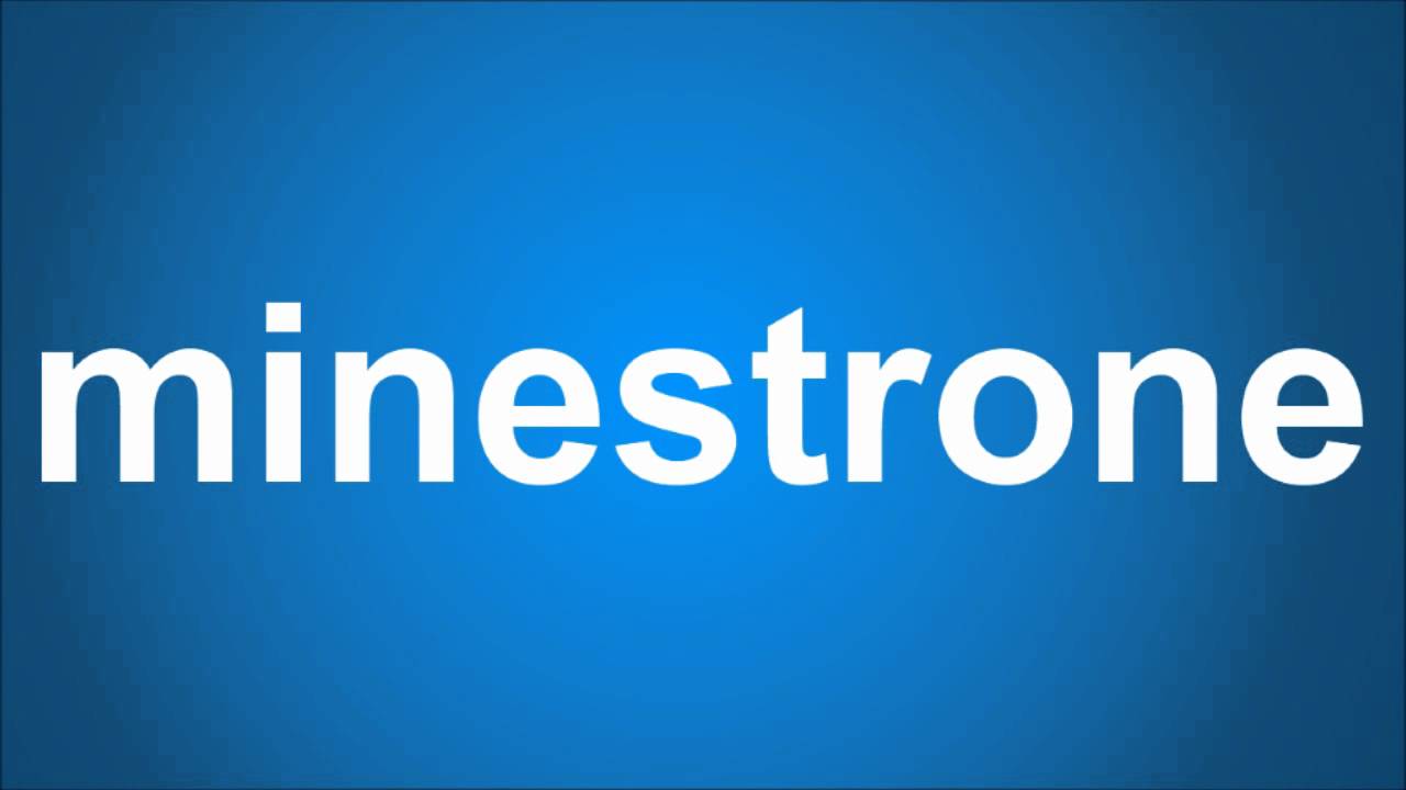 How Do You Pronounce Minestrone? YouTube