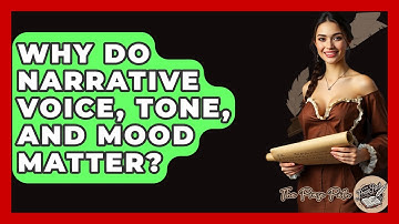 Why Do Narrative Voice, Tone, And Mood Matter? - The Prose Path
