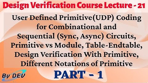 user defined primitive for combinational and sequential circuits #UDP #DEV #DV #primitive vs module