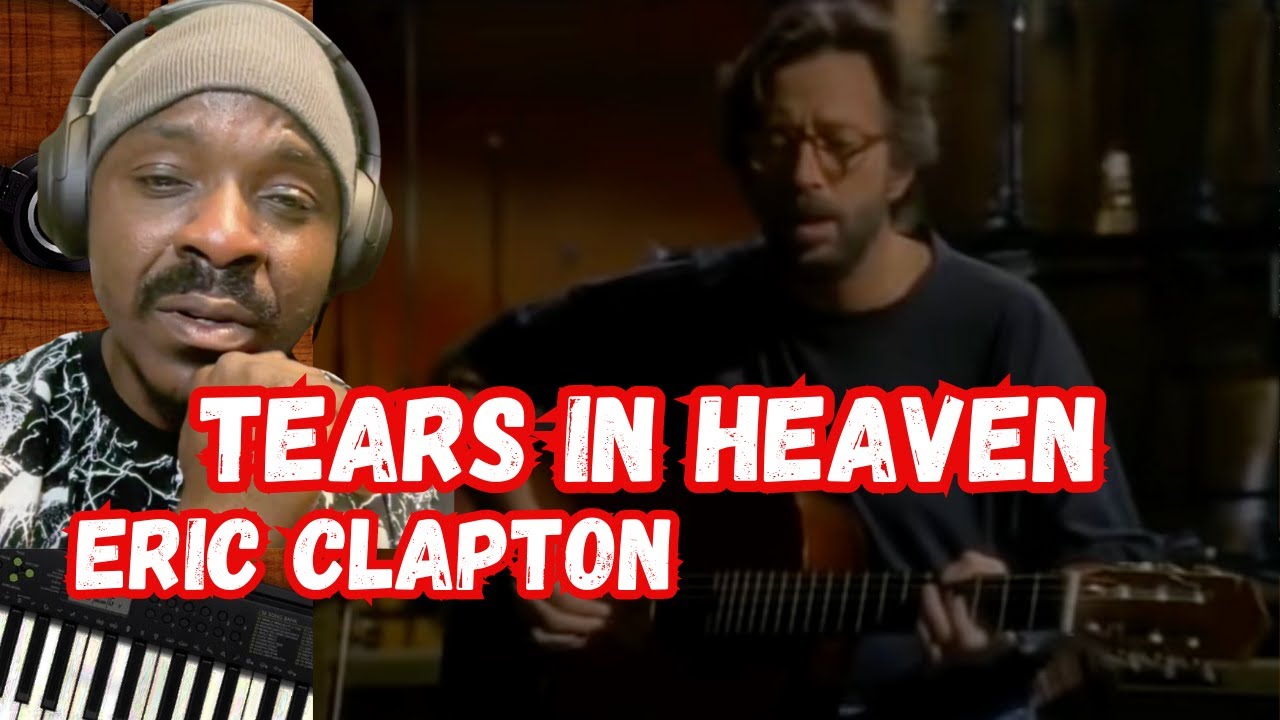 First Time Reaction Eric Clapton "Tears In Heaven" Reactwith kings