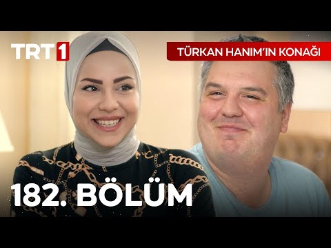Türkan Hanım'ın Konağı 182. Bölüm