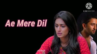 Ae mere Dil 💔 Div and Sonakshi 🔔 sad song # Erica fornandes and Shaheer Sheikh# krpkab