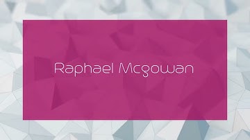 Raphael Mcgowan - appearance