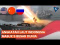 Menguntit as hingga rusia angkatan laut indonesia jadi 5 besar terkuat dunia