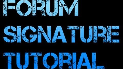 How to - Upload a signature for Forums