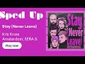 Stay Never Leave Kris Kross Amsterdam Sera Conor Maynard Sped Up mp3