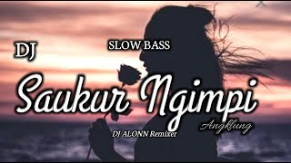 dj Sakur ngimpi remix full bass terbaru | Tiktok viral Slow angklung ❗ dj alonn remixer