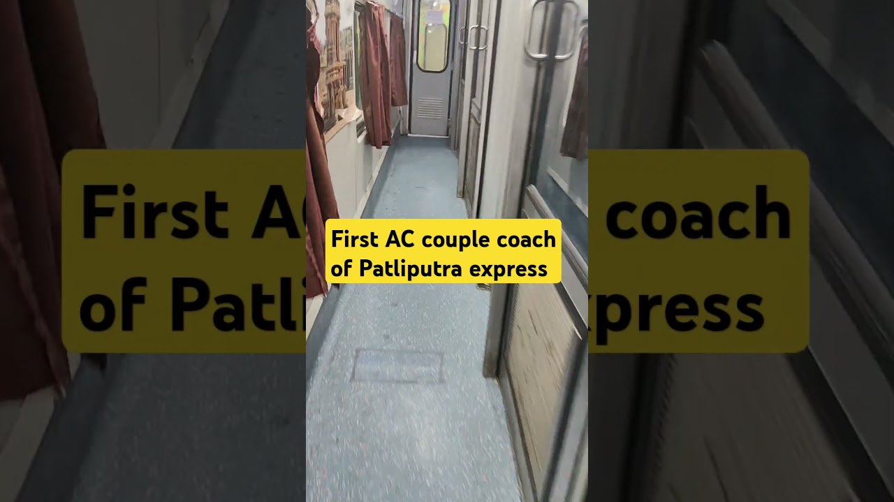 Patliputra first AC couple coach travelling
