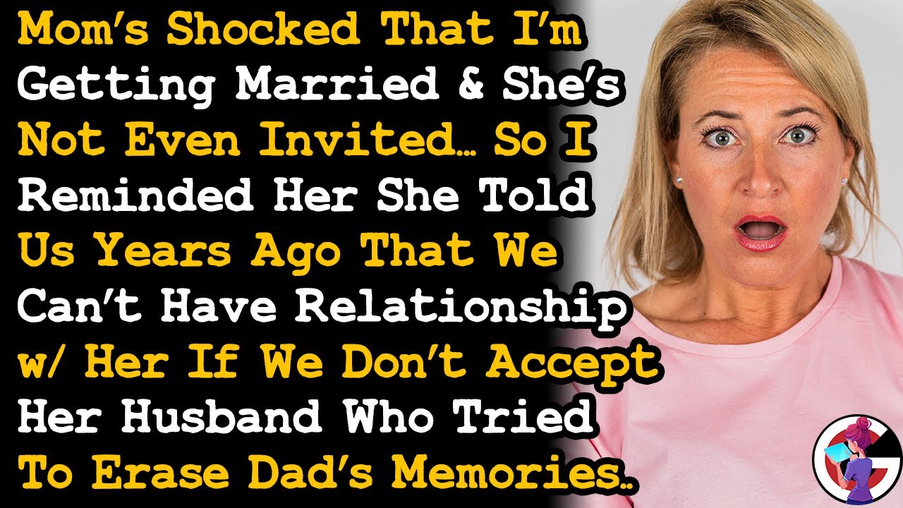 Mom's Shocked I'm Getting Married & She's Not Invited Cos Of Her Insecure Husband... AITA
