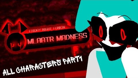 Mlaatr Madness All Characters Part 1
