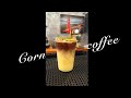 “SWEET CORN COFFEE” 🌽☕️💛 #corn #corncoffee #creamcorn #cafevlog
