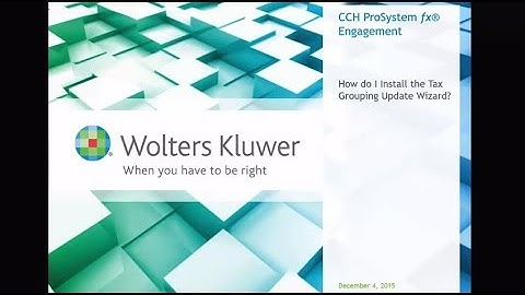 CCH® ProSystem fx® Engagement - Installing the Tax Grouping Update Wizard