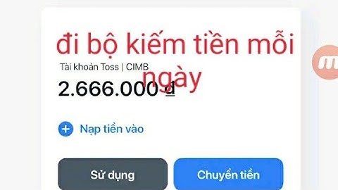 Toss đi bộ kiếm tiền mỗi ngày