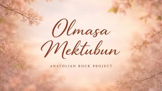 Olmasa Mektubun Anatolian Rock Project