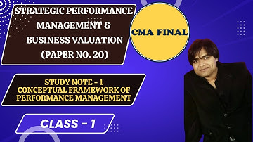 STRATEGIC PERFORMANCE MANAGAMENT - STUDY NOTE 1 - CONCEPTUAL FRAMEWORK OF PERFORMANCE MANAGEMENT
