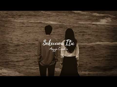 Sekecewa itu - Angga candra (Speed up + lyrics)
