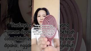 Review jujur setelah pakai sisir Makarizo Aster, Nyaman dipakai sehari-hari.