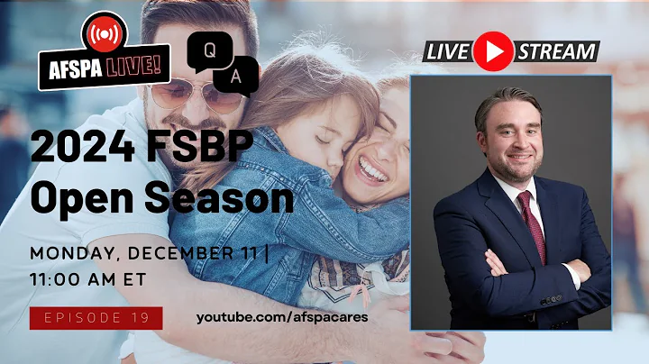 AFSPA Live Q&A Session on 12/11: 2024 FSBP Open Season
