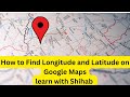 How To Find Longitude and Latitude On Google Maps? Bangla