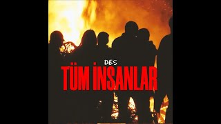 Des - Tüm İnsanlar [Official Visualizer] Resimi